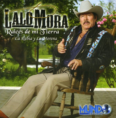 Lalo Mora - Raices de Mi Tierra