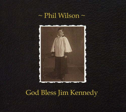 Phil Wilson - God Bless Jim Kennedy