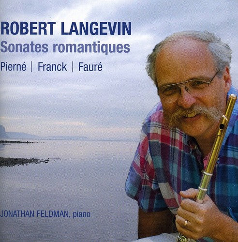 Robert Langevin / Feldman - Flute Sonatas By Pierne Franck & Faure