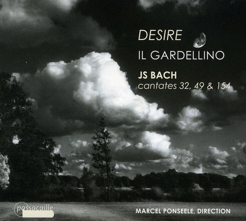J.S. Bach / Il Gardellino - Desire: Cantatas 32 49 &154