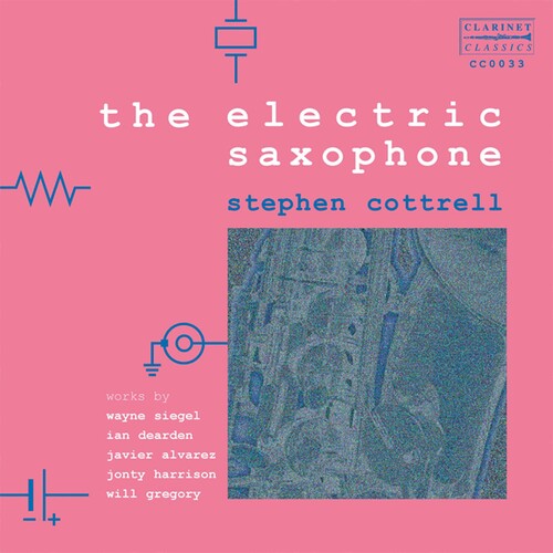 Siegal/ Dearden/ Alvarez/ Harrison/ Cottrell - Electic Saxophone