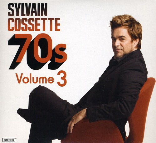 Sylvain Cossette - Sylvain Cossette 3: 70's