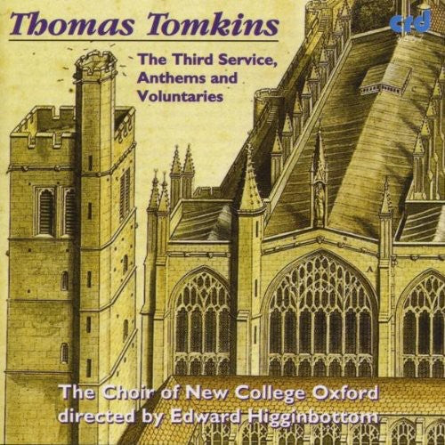 Tomkins/ Choir of New College Oxford/ Higginbottom - Third Service: Anthems & Voluntaries