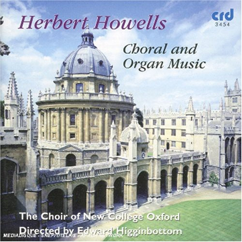 Howells/ Choir of New College Oxford - Choral & Organ Music