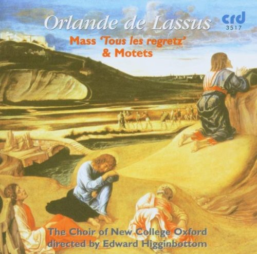 Lassus/ Choir of New College Oxford - Mass Tous Les Regretz & Motets