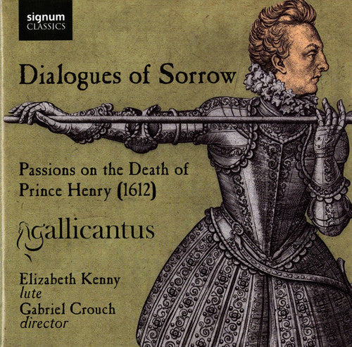 Ramsey/ Cranford/ Ward/ Coprario - Dialogues of Sorrow: Passions on the Death of Prince Henry