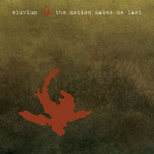 Eluvium - Motion Makes Me Last