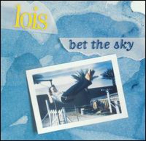 Lois - Bet the Sky