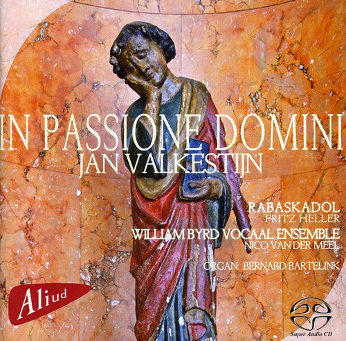 Valkestijn/ Rabaskadol/ Byrd - In Passione Domini