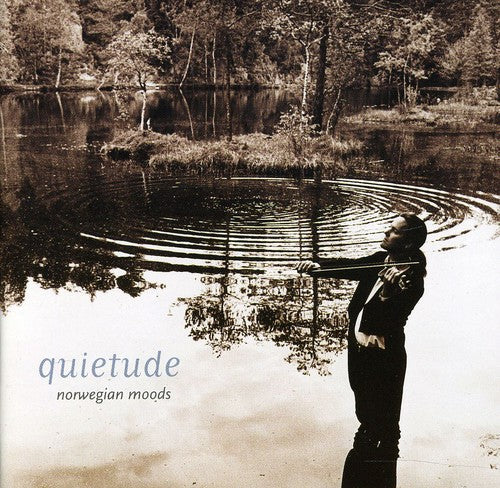 Grondahl/ Brustad/ Bull/ Halvorsen/ Solbakk - Quietude: Norwegian Moods