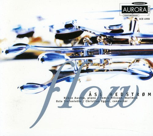 Hedstrom/ Oslo Sinfonietta/ Nilsson - Flow / Saisir / Chain / Flores / Voci / Bewegt