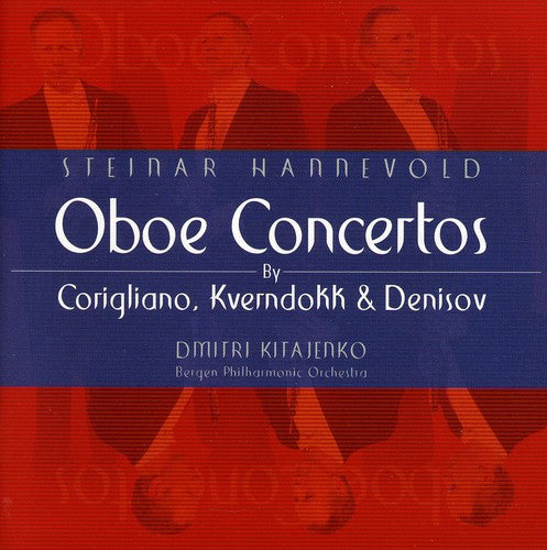Steinar Hannevold - Oboe Concertos By Corigliano Kverndokk Denisov