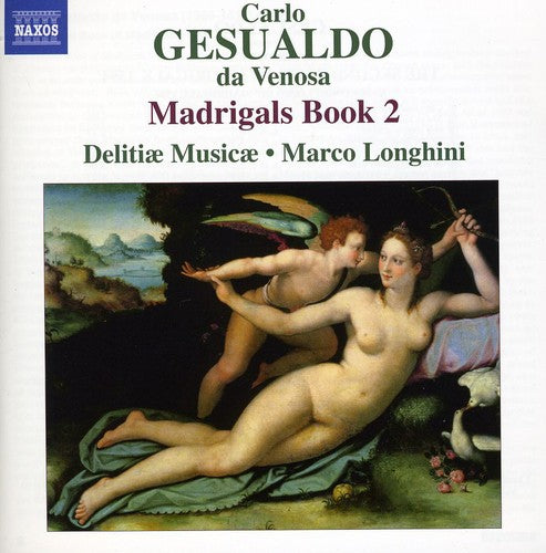 Carlo Gesualdo / Longhinil/ Delitiae Musicae - Madrigals Book 2