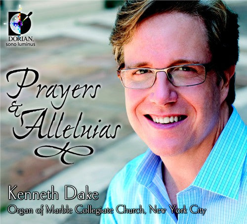 Kenneth Dake / Bach/ Robinson/ Parker/ White - Prayers & Alleluias