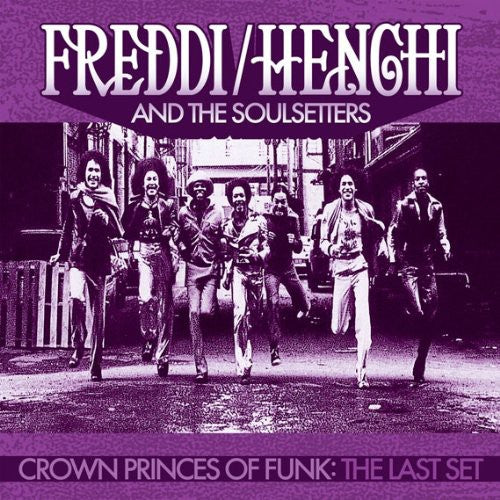 Freddi/ Henchi/ Soulsetters - Crown Princes of Funk: The Last Set
