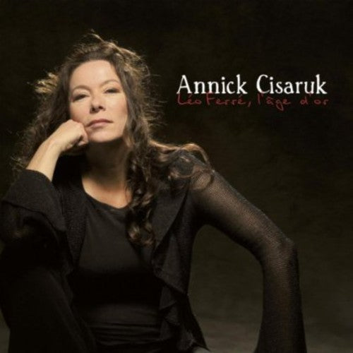 Annick Cisaruk - Leo Ferre-The Golden Age
