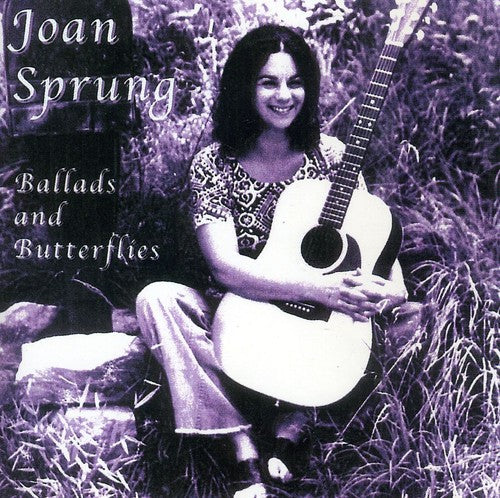 Joan Sprung - Ballads and Butterflies