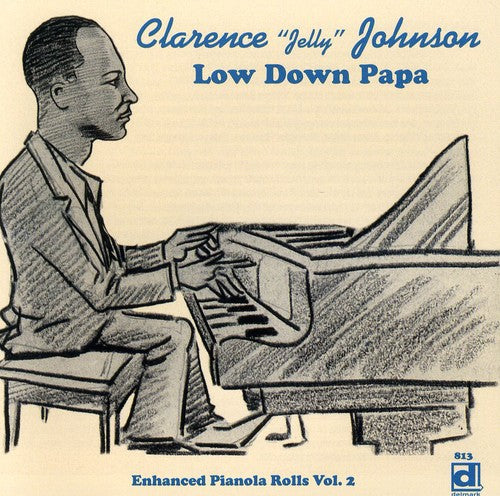 Clarence Johnson - Low Down Papa