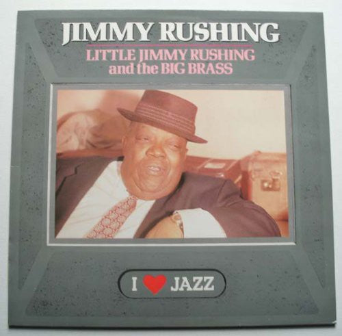 Little Rushing Jimmy - Little Jimmy Rushing and The Big Brass