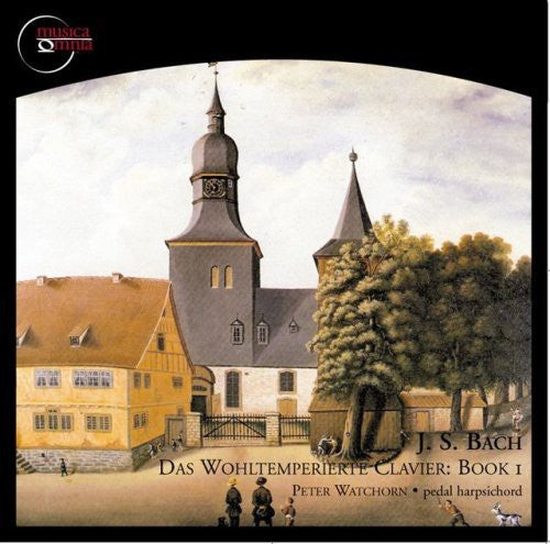 Peter Watchorn - Wohltemperierte Clavier 1