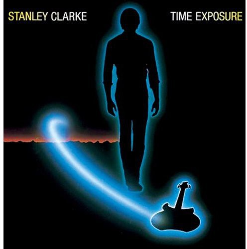 Stanley Clarke - Time Exposure (bonus Tracks Edition)