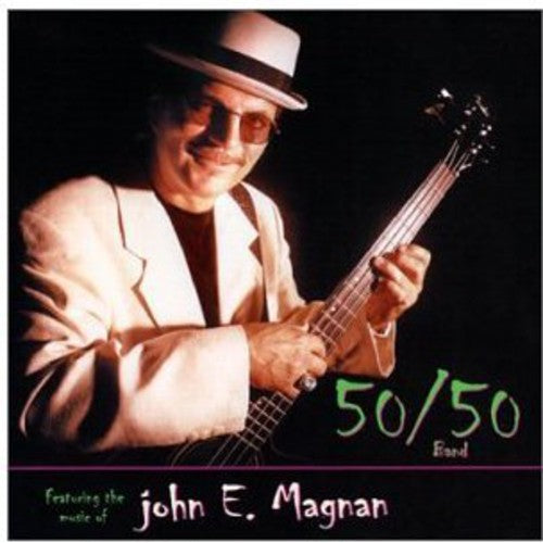 John Magnan E - 50/50 Band
