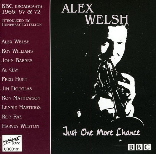 Alex Welsh - One More Chance: Bbc Broadcast 1962-1972