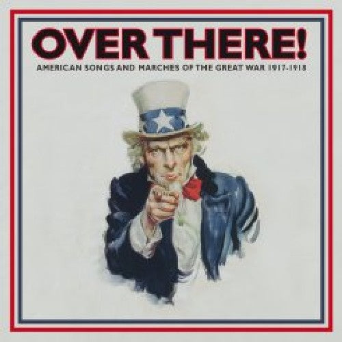 Various Artists - Over There! American Songs and Marches Of The Great War 1917-1918 , Vol. 1