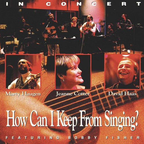 Marty Haugen / Jeanne Cotter / David Haas - How Can I Keep from Singing