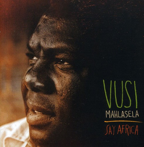 Vusi Mahlasela - Say Africa