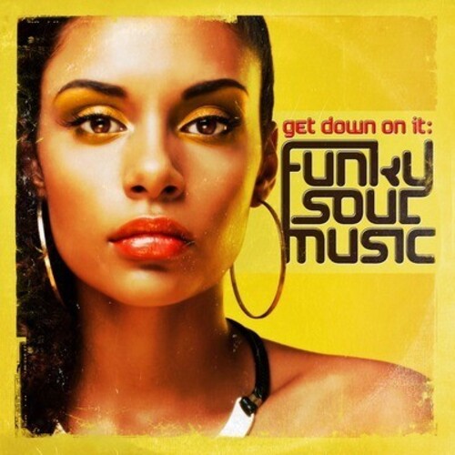 Get Down on It: Funky Soul Music/ Var - Get Down on It: Funky Soul Music / Various