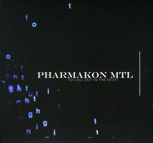 Pharmakon MTL - To Call Out in the Night