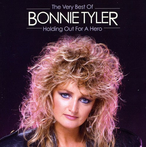 Bonnie Tyler - Holding Out for a Hero: Very Best