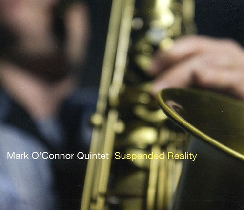 Mark O'Connor - Suspended Reality