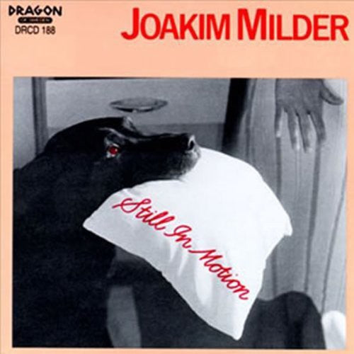 Joakim Milder - Still in Motion