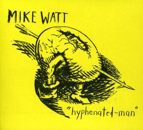 Mike Watt - Hyphenated-Man