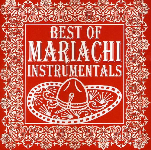 Mariachi Real De San Diego - Best of Mariachi Instrumentals