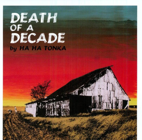 Ha Ha Tonka - Death of a Decade
