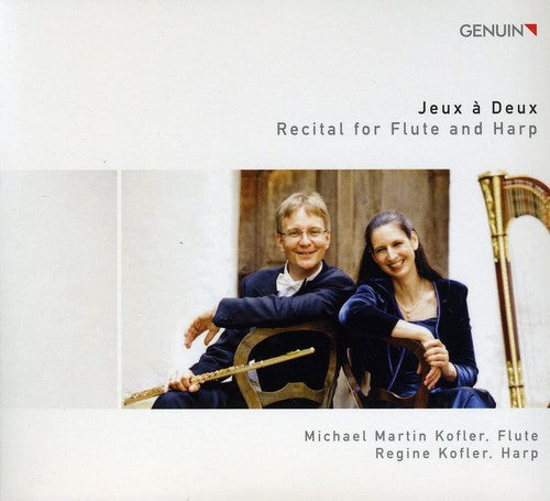 Michael Kofler Kofler - Jeux a Deux: Recital for Flute & Harp