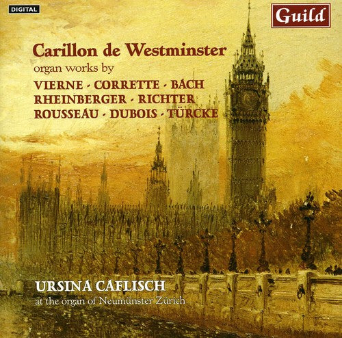 Corrette/ Bach/ Vierne/ Caflisch - Carillon de Westminster - Organ Works