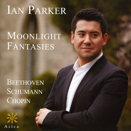 Beethoven/ Schumann/ Chopin/ Ian Parker - Moonlight Fantasies
