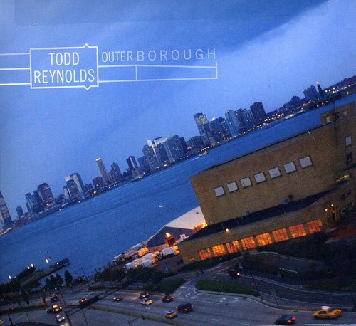Todd Reynolds - Outerborough