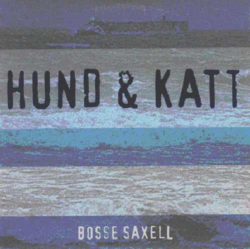 Bosse Saxell - Hund & Katt