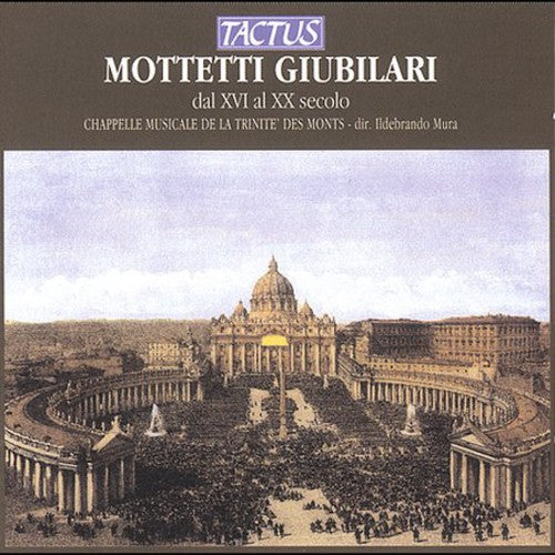 Chappelle Musicale De La Trinite Des Monts/ Mura - Mottetti Giubilari