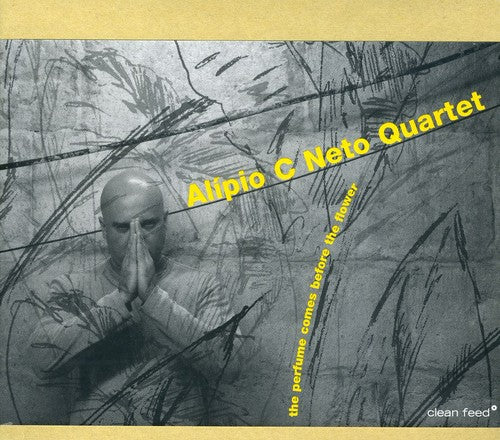 Alipio Neto - Perfume Comes Before Flower