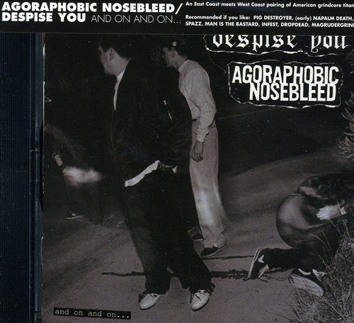 Agoraphobic Nosebleed - And On And On