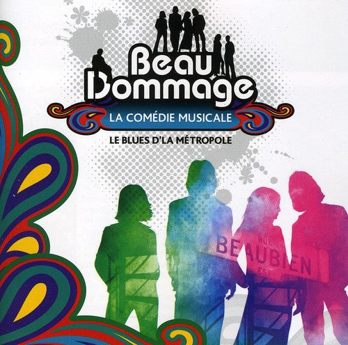 Beau Dommage-La Comdedie Musicale Le Blues D'La Me - Beau Dommage-La Comdedie Musicale Le Blues D'la Me