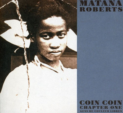 Matana Roberts - Coin Coin Chapter One: Gens de Couleur Libre