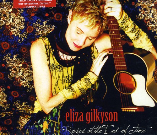 Eliza Gilkyson - Roses At The End Of Time