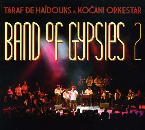 Taraf De Haidouks & Kocani Orkestar - Band of Gypsies 2